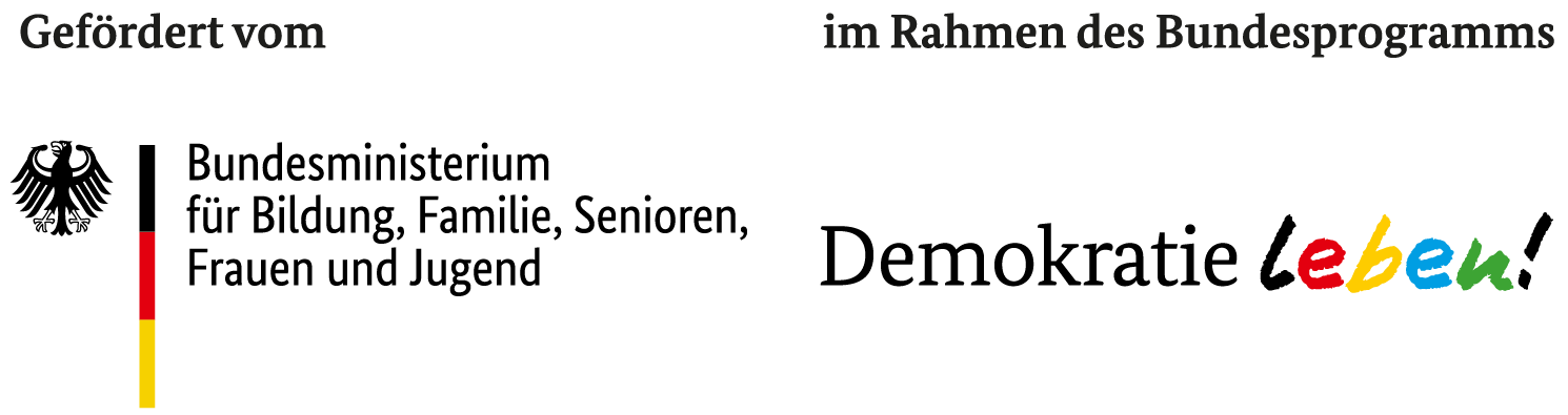 Gefördert vom BMBFSFJ im Rahmen des Bundesprogramms Demokratie leben!